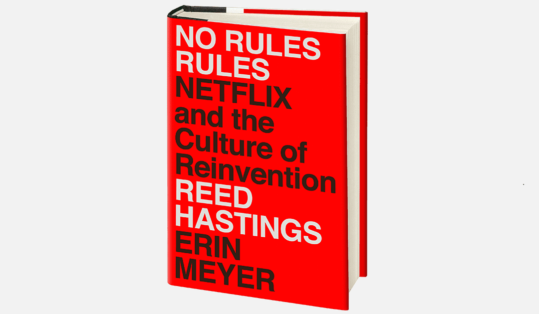 Book Review – No Rules Rules by Reed Hastings and Erin Meyer